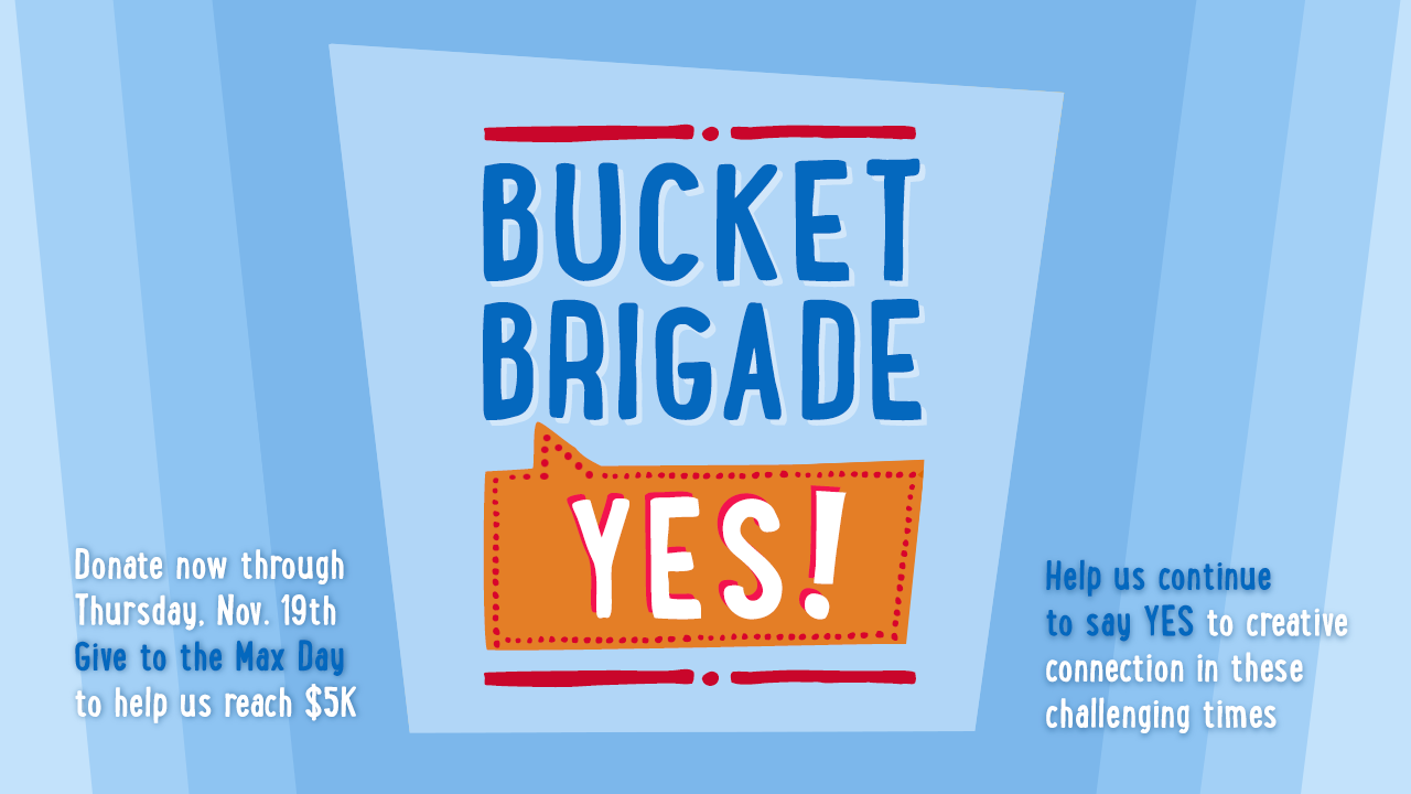 Donate Bucket Brigade Theater